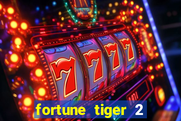 fortune tiger 2 demo free